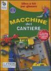 Macchine del cantiere. Libro e kit per giocare. Ediz. illustrata. Con gadget